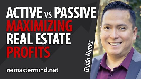 Active vs Passive Investing: The Right Approach for Maximizing Real Estate Profits w/ Guido Nunez