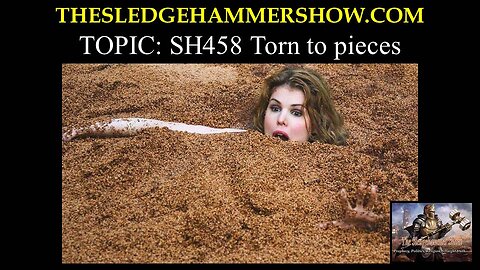 the SLEDGEHAMMER show SH458 Torn to pieces