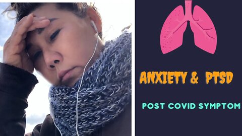 January 26, 2021- Anxiety , PTSD , Post Covid Symptoms