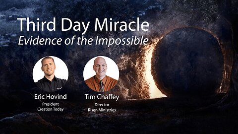 Third Day Miracle (Part 1) | Eric Hovind & Tim Chaffey | Creation Today Show #209
