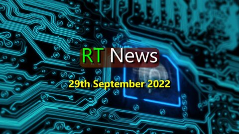 RT NEWS 29th September 2022