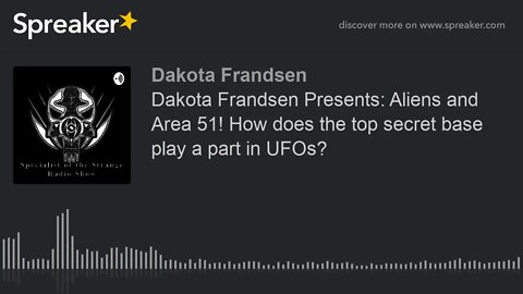 Dakota Frandsen Presents: Aliens and Area 51! How does the top secret base play a part in UFOs?