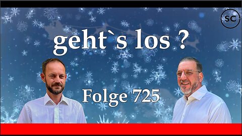 geht`s los ? Folge 725