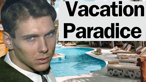 Vacation Paradise for serial killers