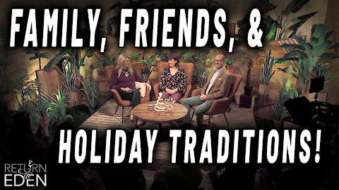 FAMILY, FRIENDS, AND HOLIDAY TRADITIONS!!