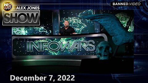 The Alex Jones Show - December 7, 2022
