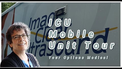 ICU Mobile Medical Unit Tour | Your Options Medical