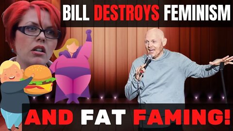 Bill Destroys Feminism & Fat Faming