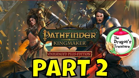 Alious Visits: Pathfinder: Kingmaker | PART 2