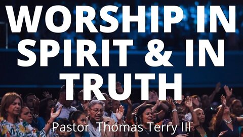 Worshipping in Spirit and in Truth - Faith Alive Fellowship | 5/15/2022