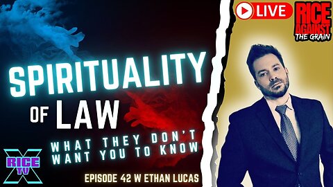 Spirituality of Law w Ethan Lucas Ep 42 (3.5.23)