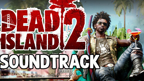 Dead Island 2 (Original Soundtrack) w/Timestamps