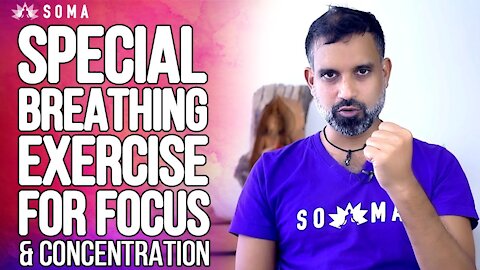 SPECIAL BREATHWORK EXERCISE FOR FOCUS AND CONCENTRATION - SOMA Breath