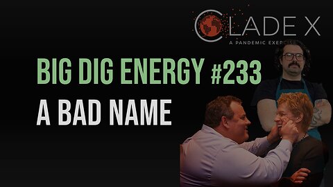 Big Dig Energy 233: A Bad Name