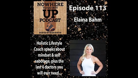 #113 A Conversation with Holistic Lifestyle Coach Elaina Bahm about Mindset & Self Sabotage...