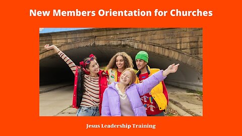 New Members Orientation for Churches: What to Expect When Joining Your Church