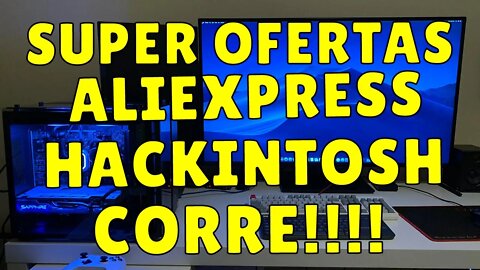 SUPER OFERTAS PARA MONTAR SEU HACKINTOSH DO ALIEXPRESS CUPONS DISPONÍVEIS!!! CORRE!!!
