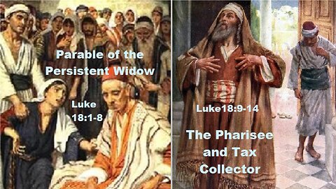 The Parable of the Persistent Widow / The Pharisee and the Tax Collector