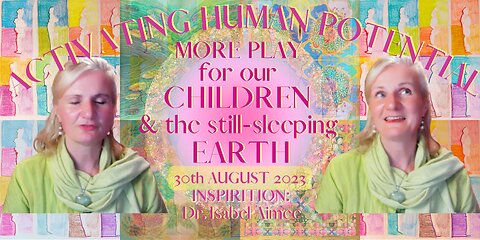 More PLAY for Our Children and the Still-Sleeping Earth