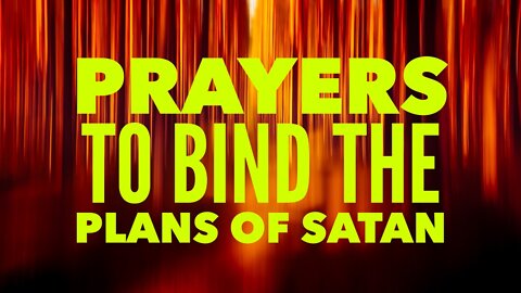 Prayers to Bind the Plans of Satan