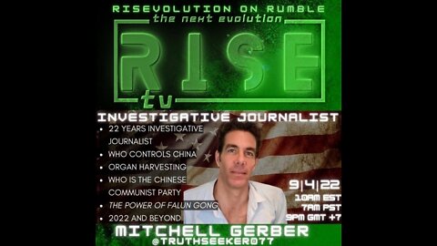 RISE 9|4|22 W/ MITCHELL GERBER INVESTIGATIVE JOURNALIST