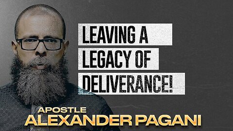 Leaving A Legacy Of Deliverance!
