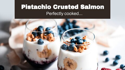Pistachio Crusted Salmon