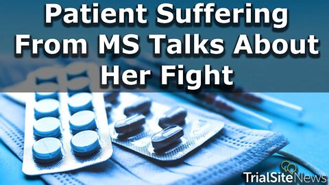 Patient Suffering from MS discusses her experience with the disease