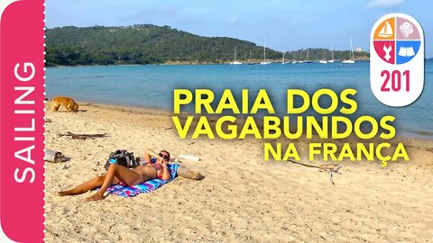 201 | A Praia dos VAGABUNDOS na FRANÇA (Porquerolles) - Sailing Around the World