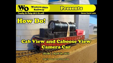 How Do! Make A Cab View / Caboose View Camera Car