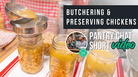 Butchering & Preserving Chickens | Pantry Chat Podcast SHORT