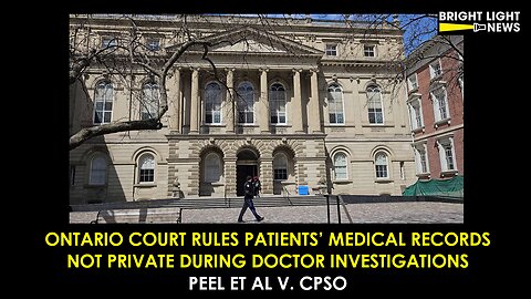 Ontario Court Rules Patients' Medical Records Not Private During Doctor Investigations