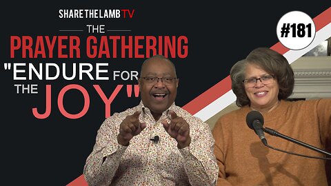 Endure For The Joy | The Prayer Gathering | Share The Lamb TV