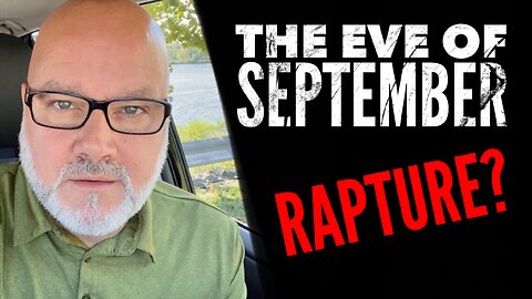 On The Eve Of September… Rapture?
