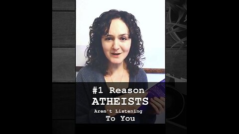 The #1 Reasons Atheists Aren't Listening to You | Apologetics Video Shorts