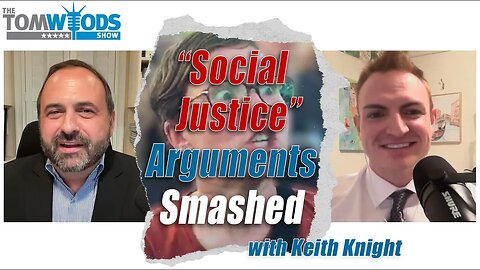 Ep. 2401 "Social Justice" Arguments Smashed
