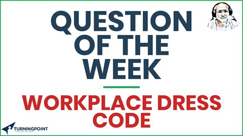 Question of the Week - Workplace Dress Code