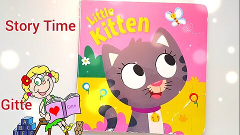 Little Kitten Read Aloud Book for kids #storytimewithgitte | Story Time for Kids - Book about Kitten