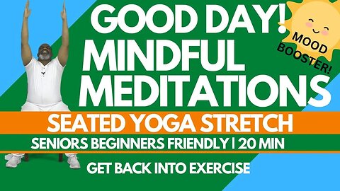 BOOST Your Mood in 20 Minutes! Mindful Meditations & Seated Yoga Stretch | Mind Body Soul Experience