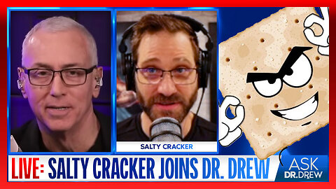 Salty Cracker (ClownWorld Commentator & Self-Described "Rambling Lunatic") LIVE – Ask Dr. Drew