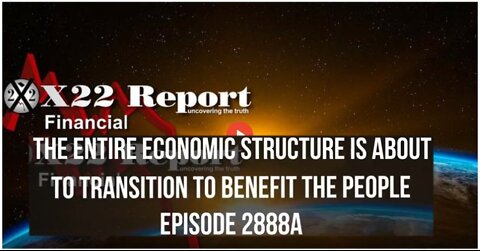 Ep. 2888a - The Entire Economic Structure Is About To Transition To Benefit The People