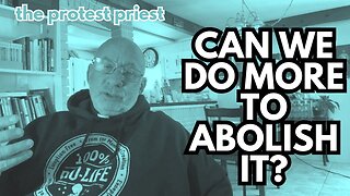 Can We Do More to Abolish Abortion? | THE PROTEST PRIEST Live - Mon, Mar. 20, 2023