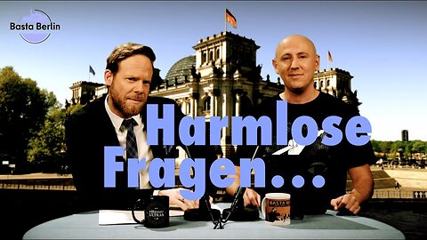 Basta Berlin (183) – Harmlose Fragen…