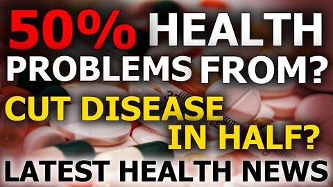 50% Health Problems From THIS, Cut Disease In Half? Heart Attack, Flu, Herpes? | Latest Health News