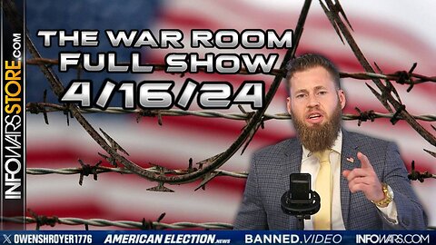 War Room With Owen Shroyer TUESDAY FULL SHOW 4/16/24