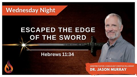 Escaped the Edge of The Sword | Pastor Jason Murray | 03/13/2024 - Edited