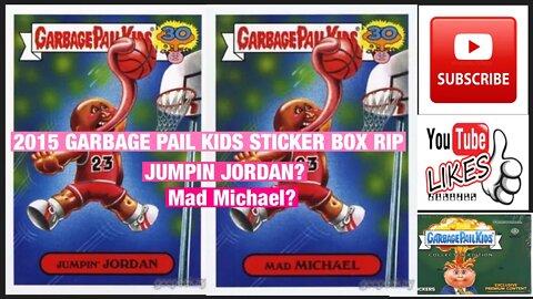 2015 Garbage Pail Kids Sticker Box Rip. Jumpin Jordan Mad Michael Search