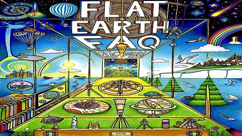 Eric Dubay Flat Earth FAQ Full Videobook! [February 25, 2024]