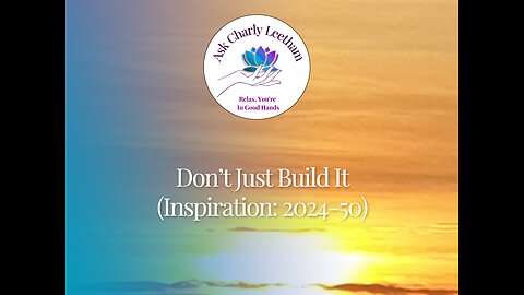 Don't Just Build It - Daily Dose Of Business Inspiration (2024/50)