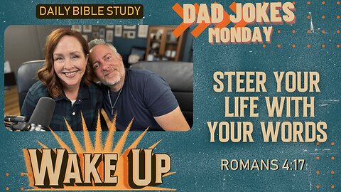 WakeUp Daily Devotional | Steer Your Life With Your Words | Romans 4:17